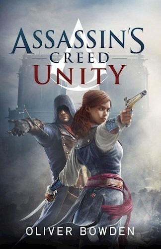 Libro 7. Unity Assassin's Creed De Oliver Bowden