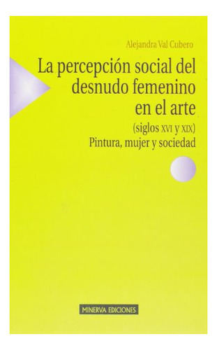 Libro La Percepcion Social Del Desnudo Femenino De Val Cube