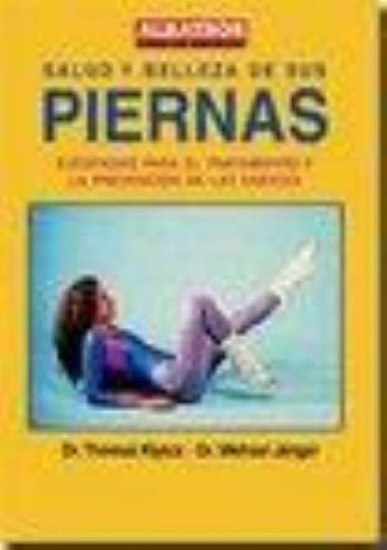 Libro - Salud Y Belleza De Sus Piernas, De Klyscz, Thomas. 