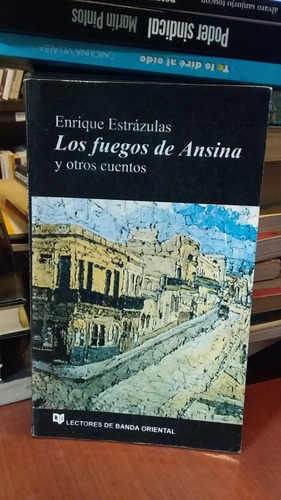 Los Fuegos De Ansina Y Otros Cuentos. Estrázulas