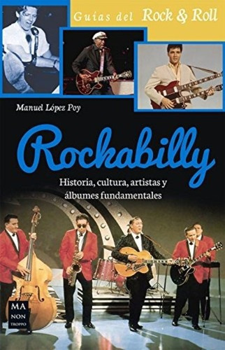 Rockabilly . Historia, Cultura, Artistas Y Albumes Fundament