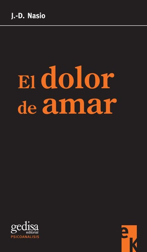 El Dolor De Amar, Nasio, Ed. Gedisa