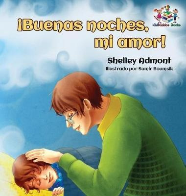 Buenas Noches, Mi Amor! Spanish Kids Book - Shelley Admont