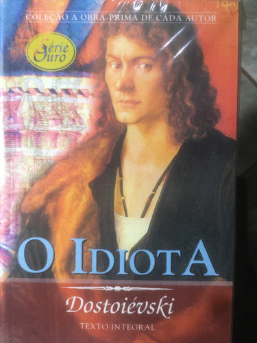O Idiota- Dostoiévski- Texto Integral- Obra-prima De Cada Autor