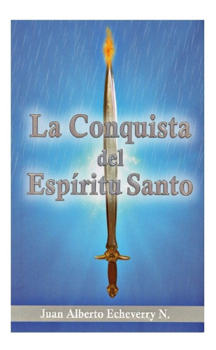 La Conquista Del Espíritu Santo