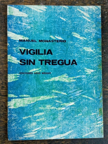 Vigilia Sin Tregua * Manuel Monasterio * Autografiado Autor