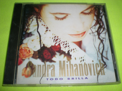 Sandra Mihanovich / Todo Brilla Cd Ind.arg. (23)