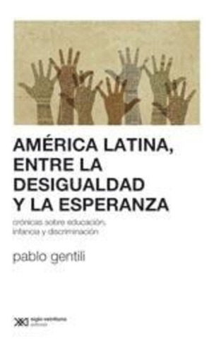 America Latina, Entre La Desigualdad Y La Esperanza - Pablo