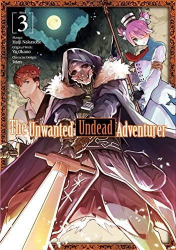 The Unwanted Undead Adventurer (manga): Volume 3 (the Unwant