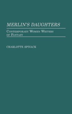 Libro Merlin's Daughters: Contemporary Women Writers Of F...