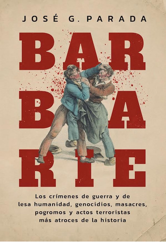 Libro Barbarie - José G. Parada - El Ateneo