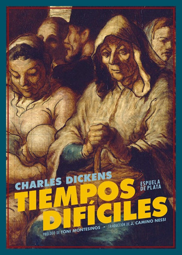 Tiempos Difãâciles, De Dickens, Charles. Editorial Ediciones Espuela De Plata, Tapa Blanda En Español
