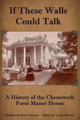 Libro If These Walls Could Talk : A History Of The Chenow...