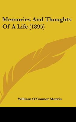 Libro Memories And Thoughts Of A Life (1895) - Morris, Wi...