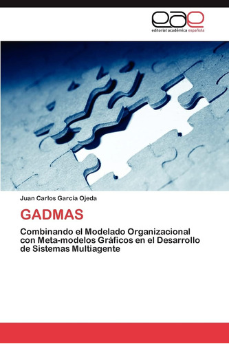 Libro: Gadmas: Combinando El Modelado Organizacional Con Met