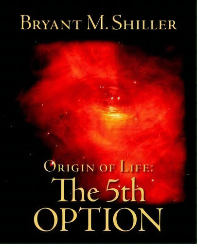 Origin Of Life, De Bryant M. Shiller. Editorial Trafford Publishing, Tapa Blanda En Inglés