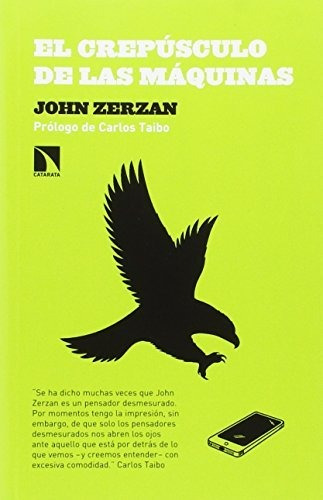 Libro El Crepúsculo De Las Máquinasde John Zerzan
