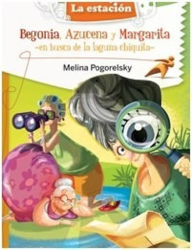 Libro - Begonia Azucena Y Margarita En Busca De La Laguna C