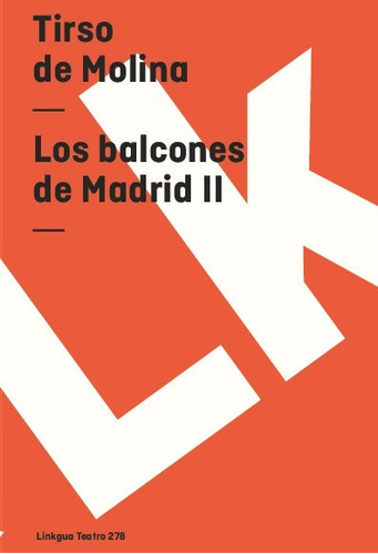 Libro Los Balcones De Madrid Ii - Tirso De Molina