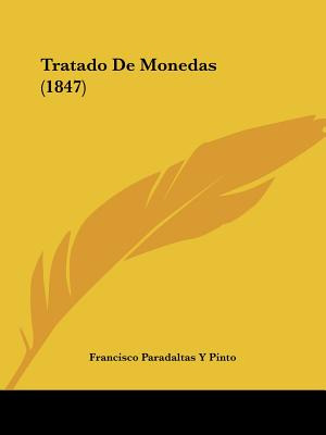 Libro Tratado De Monedas (1847) - Pinto, Francisco Parada...