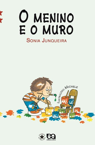 O menino e o muro, de Junqueira, Sonia. Editora Somos Sistema de Ensino em português, 2007