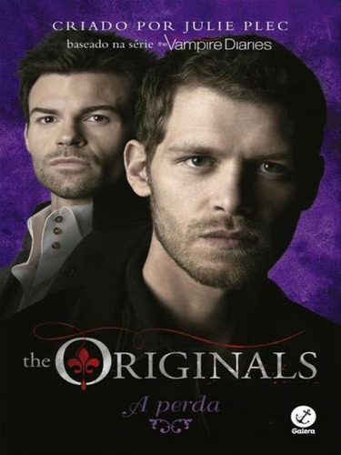 The Originals: A Perda (vol. 2) - Vol. 2, De Plec, Julie. Editora Galera Record, Capa Mole, Edição 1ª Edição - 2016 Em Português