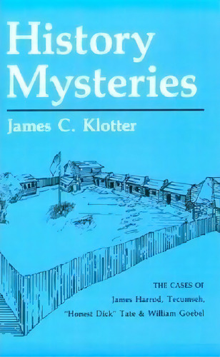 History Mysteries, De James C. Klotter. Editorial The University Press Of Kentucky, Tapa Blanda En Inglés