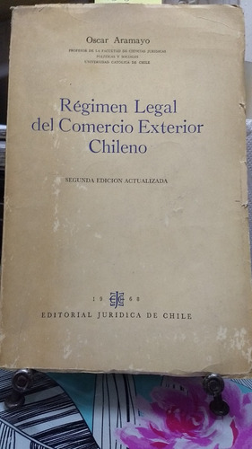 Regimen Legal Del Comercio Exterior Chileno // Aramayo 