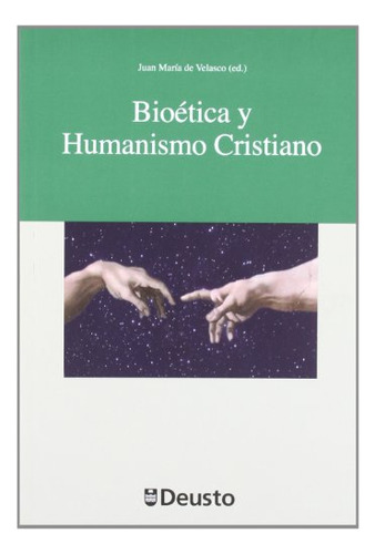 Libro Bioetica Y Humanismo Cristiano  De De Velasco Juan Mar