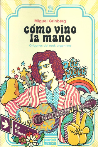 Como Vino La Mano - Miguel Grinberg