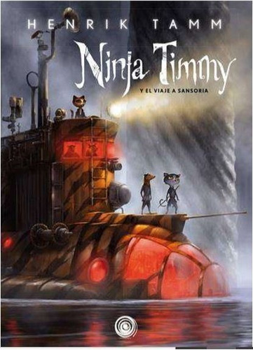 Ninja Timmy 2 El Viaje A Sansoria - Hanrik Tamm - Hon Libro