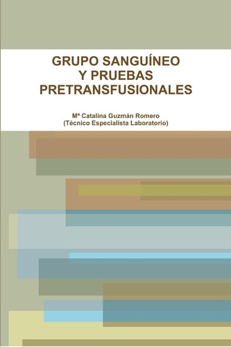 Libro: Grupo Sanguíneo Y Pruebas Pretransfusionales (spanish