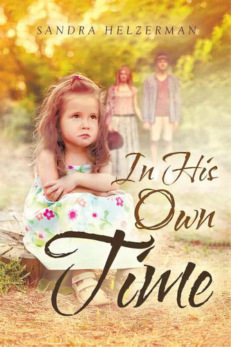 In His Own Time, De Helzerman, Sandra. Editorial Christian Faith Pub Inc, Tapa Blanda En Inglés
