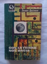 Comprar Con La Tierra Nos Basta Isaac Asimov Libro Original 1963