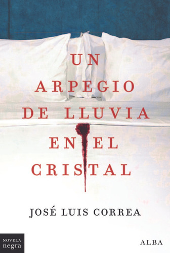 Libro Un Arpegio De Lluvia En El Cristal - Correa, Jose L...