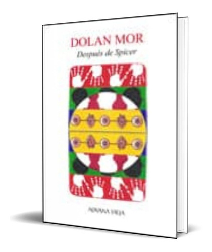 Despues De Spicer, De Dolan Mor. Editorial Aduana Vieja, Tapa Blanda En Español, 2013
