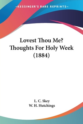 Libro Lovest Thou Me? Thoughts For Holy Week (1884) - Ske...