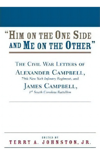 Him On The One Side And Me On The Other, De Alexander Campbell. Editorial University South Carolina Press, Tapa Blanda En Inglés