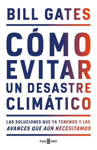 Como Evitar un Desastre Climatico, de Gates, Bill. Serie Narrativa Editorial Plaza & Janes, tapa blanda en español, 2021