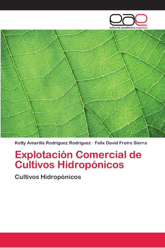 Libro: Explotación Comercial Cultivos Hidropónicos: Culti