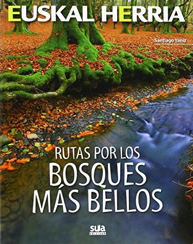 Rutas Por Los Bosques Mas Bellos: 2 (euskal Herria)
