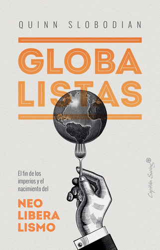 Libro Globalistas - Slobodian, Quinn