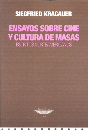 Ensayos Sobre Cine Y Cultura De Masas - Siegfried Kracauer