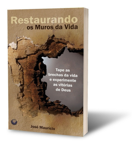 Restaurando Os Muros Da Vida, De José Mauricio. Editora Palavra Viva, Capa Mole Em Português