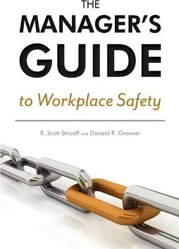 The Manager's Guide To Workplace Safety, De R. Scott Stricoff., Vol. 1. Editorial Safety In Action Press, Tapa Blanda En Inglés