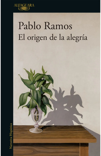 El Origen De La Alegria - Pablo Ramos - Alfaguara