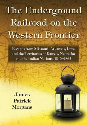 Libro The Underground Railroad On The Western Frontier: E...
