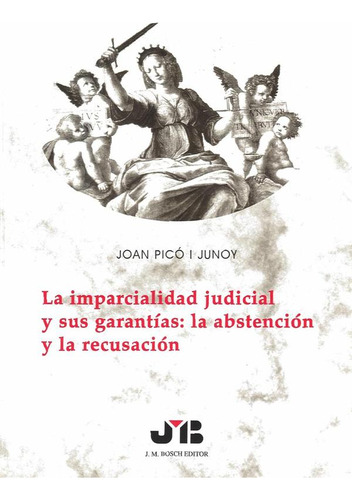 La Imparcialidad Judicial Y Sus Garantías: La Abstención...