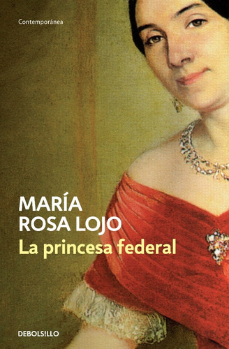 La Princesa Federal - Maria Rosa Lojo