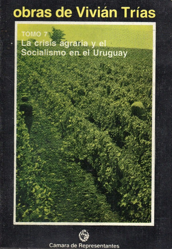 La Crisis Agraria Y El Socialismo En El Uruguay Tomo Siete 7